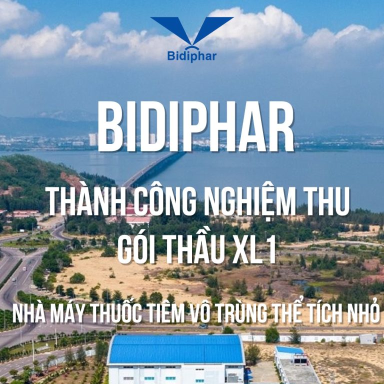 BIDIPHAR NGHIỆM THU THÀNH CÔNG GÓI THẦU XL1 - NHÀ MÁY SẢN XUẤT THUỐC TIÊM VÔ TRÙNG THEO TIÊU CHUẨN EU GMP