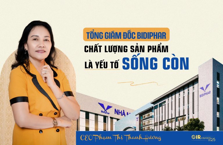 TỔNG GIÁM ĐỐC BIDIPHAR: CHẤT LƯỢNG SẢN PHẨM LÀ YẾU TỐ SỐNG CÒN
